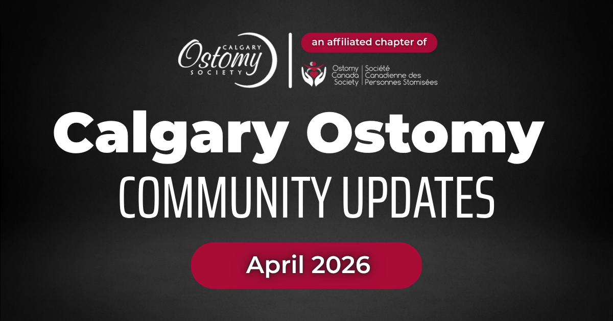 Calgary Ostomy Community Update April 2026